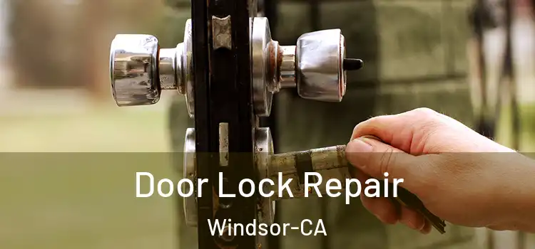  Door Lock Repair Windsor-CA