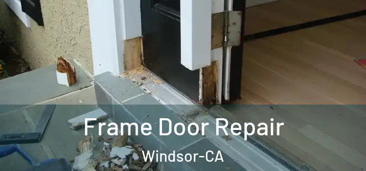  Frame Door Repair Windsor-CA