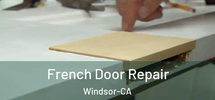  French Door Repair Windsor-CA