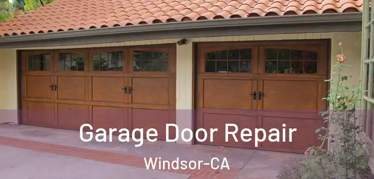  Garage Door Repair Windsor-CA