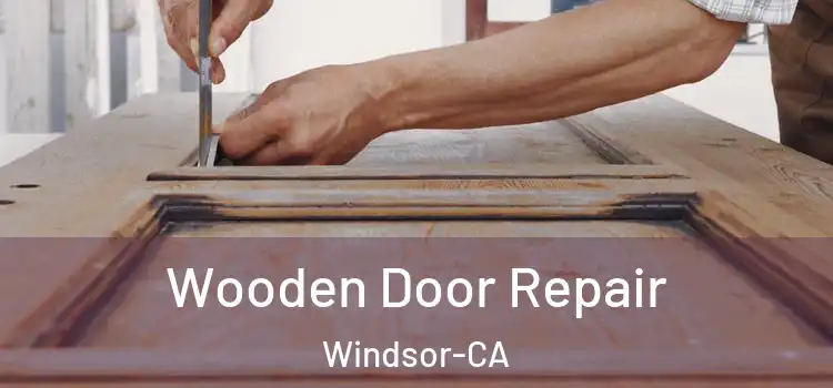  Wooden Door Repair Windsor-CA